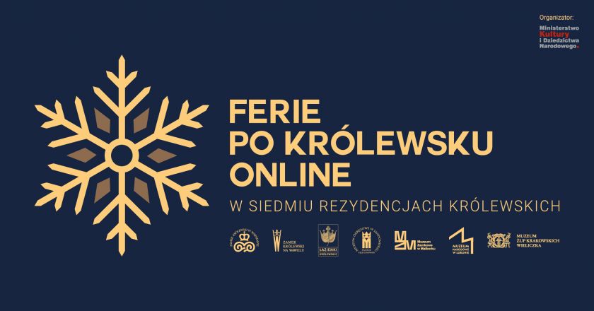 Ferie po Królewsku ONLINE w siedmiu Rezydencjach Królewskich