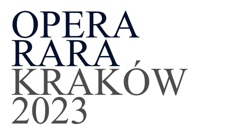 OPERA RARA KRAKÓW / 16 - 26.02.2023