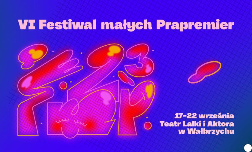 VI Festiwal małych Prapremier w Wałbrzychu