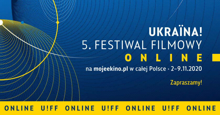 Ukraina! 5. Festiwal Filmowy on-line w całej Polsce
