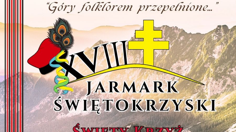 Zaproszenie na XVIII Jarmark Świętokrzyski. Będą regionalne przysmaki i koncerty zespołów ludowych 