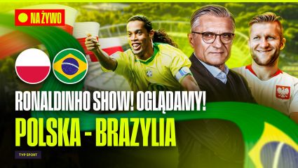 Polska – Brazylia: Ronaldinho Show Live! (Dzieniecki, Bugaj i Święcicki)