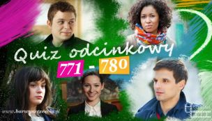 Barwny Quiz odcinkowy 771-780!