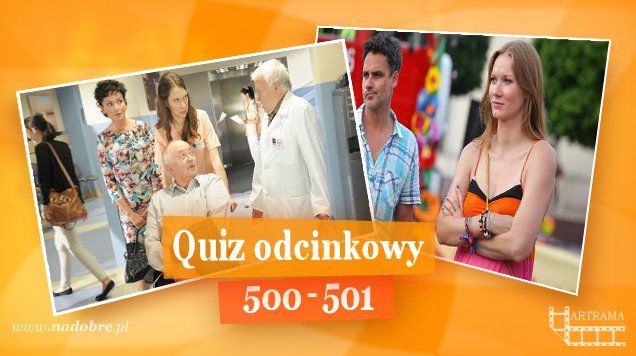 Quiz odcinkowy 500-501