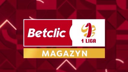 Magazyn Betclic 1 Ligi po 4. kolejce, część 1. (11.08.2025)