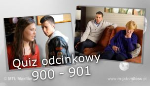 Quiz odcinkowy 900 - 901