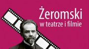 zeromski-w-teatrze-i-filmie-w-muzeum-narodowym-w-kielcach