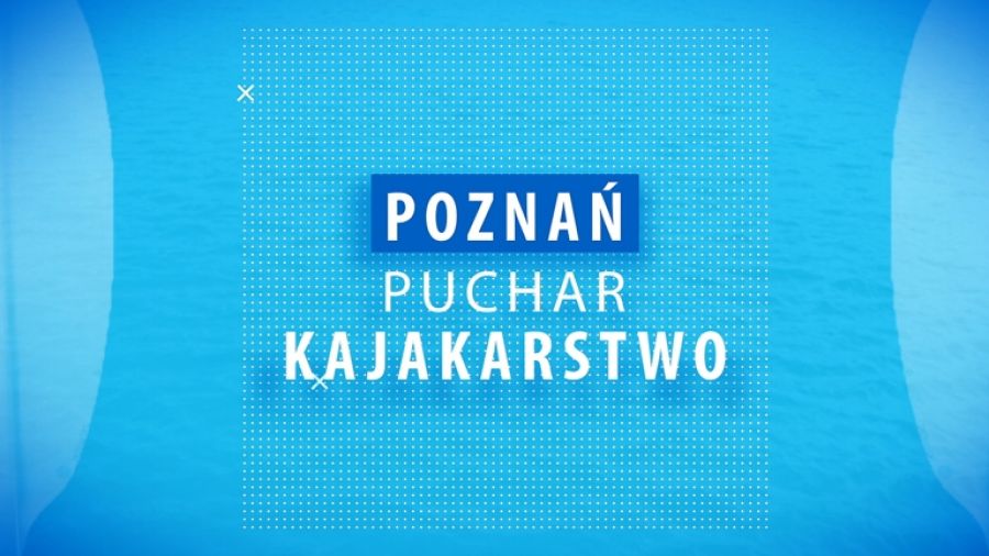 Poznań. Puchar. Kajakarstwo