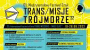 miedzynarodowy-festiwal-sztuk-transmisje-trojmorze22-wraz-z-letnia-odslona-przestrzeni-sztuki-teatr