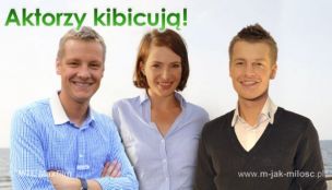 Aktorzy kibicują!