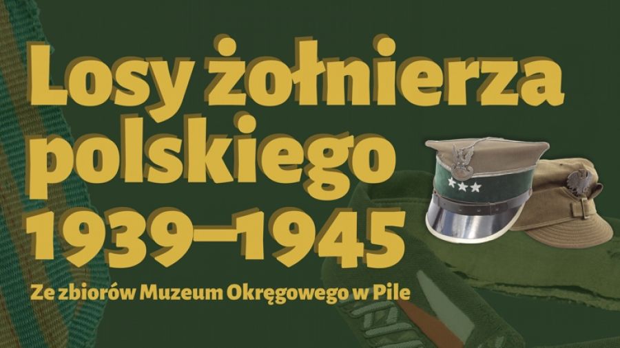 Wystawa ,,Losy Żołnierza Polskiego 1939-1945''