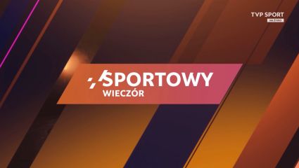 Sportowy wieczór: transmisja na żywo w tv i online (10.10.2025)
