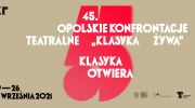 jubileuszowe-45-opolskie-konfrontacje-teatralne-klasyka-zywa-w-nowej-odslonie
