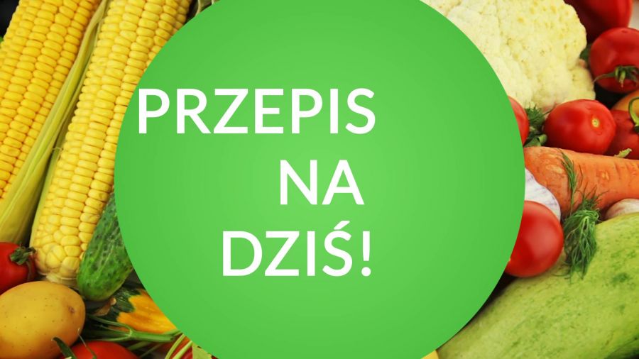 Przepis na dziś