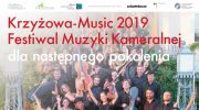 5-edycja-miedzynarodowego-festiwalu-muzyki-kameralnej-krzyzowamusic-18-sierpnia1-wrzesnia-2019