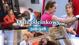 Quiz odcinkowy 516 - 518